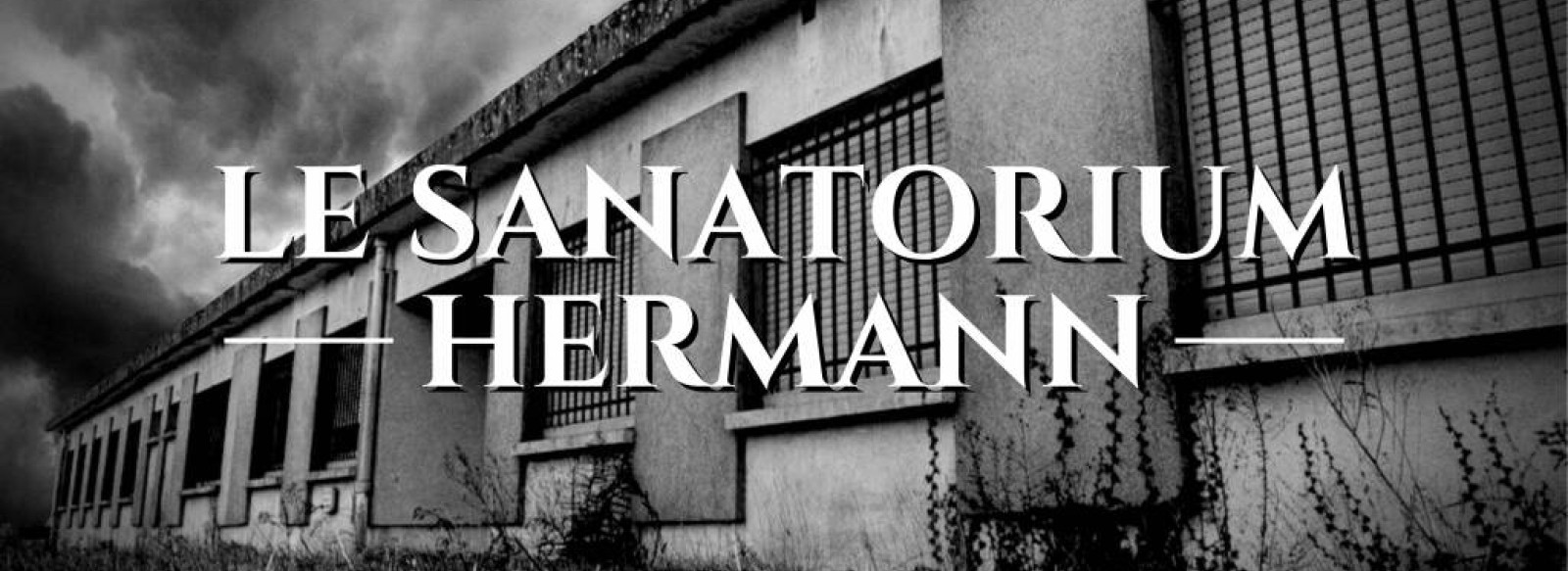 LE SANATORIUM HERMANN - L'ESCAPE GAME D'HORREUR AVEC COMEDIENS